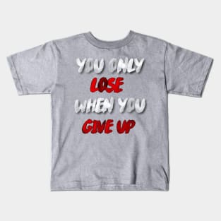 Never Give Up - Motivational Saying Kids T-Shirt